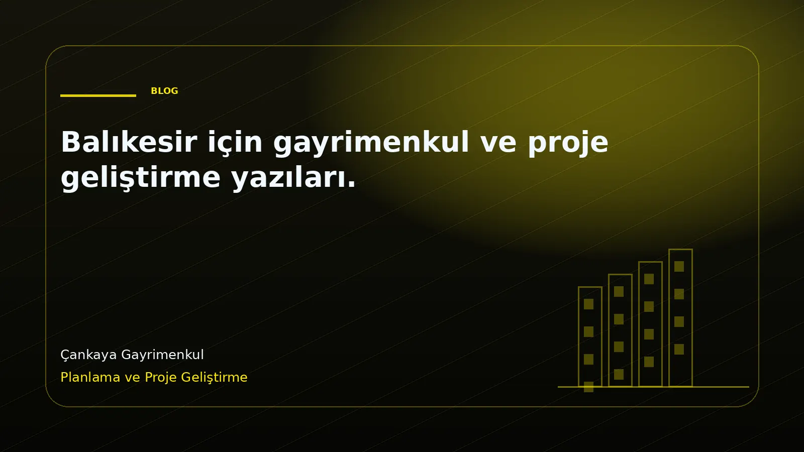 Balıkesir için gayrimenkul ve proje geliştirme yazıları. kapak görseli